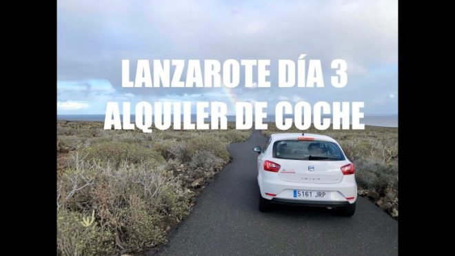 Descubre cuánto tiempo necesitas para explorar Lanzarote en coche